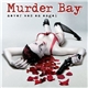 Murder Bay - Never Was An Angel